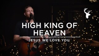 High King of Heaven / Jesus We Love You - The McClures | Moment