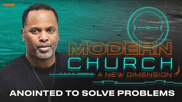 "Anointed to Solve Problems" - Modern Church Pt 2 | Touré Roberts