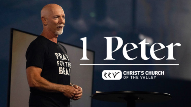 1 Peter | Christ's Church of The Valley