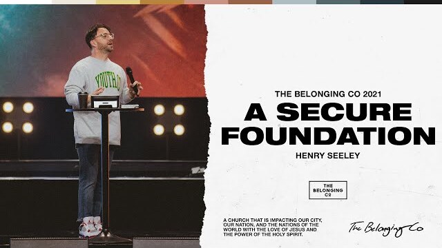 A Secure Foundation // Henry Seeley | The Belonging Co TV