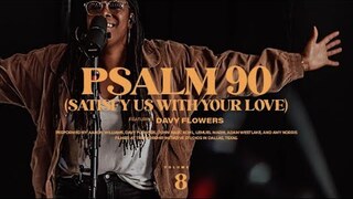 Psalm 90 (Satisfy Us With Your Love) [Live] | The Worship Initiative feat. Davy Flowers