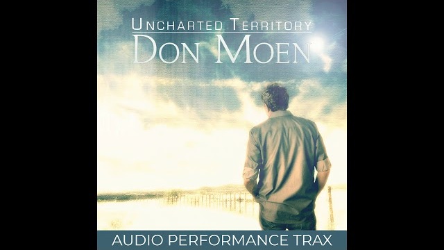 Uncharted Territory (Audio Performance Trax) | Don Moen