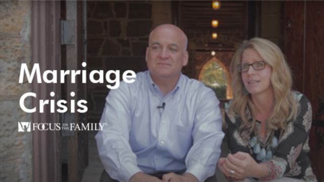 Marriage Crisis | Focus on the Family