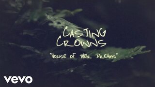 Casting Crowns - House of Their Dreams (Official Lyric Video)
