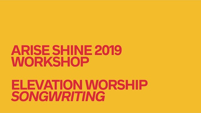 Elevation Worship // Songwriting // Arise Shine Conference 2019