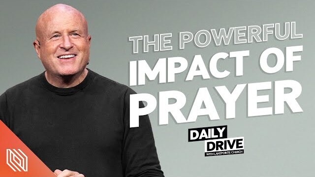 Ep. 36 🎙️ The Powerful Impact of Prayer // The Daily Drive with Lakepointe Church