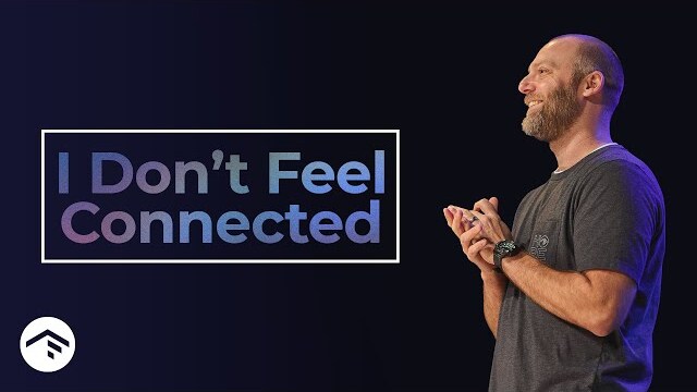 I Don't Feel Connected | Again | Online Weekend Experience