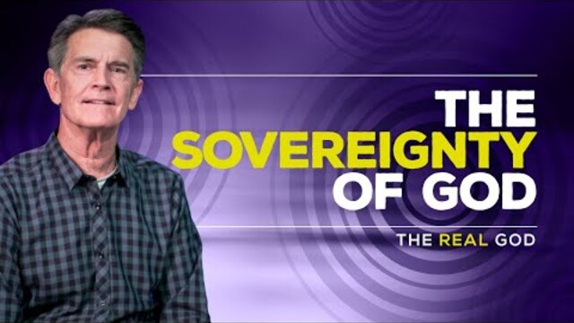 The Real God Series: The Sovereignty of God | Chip Ingram