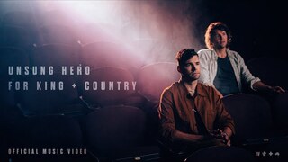 for KING & COUNTRY - Unsung Hero (Official Music Video)