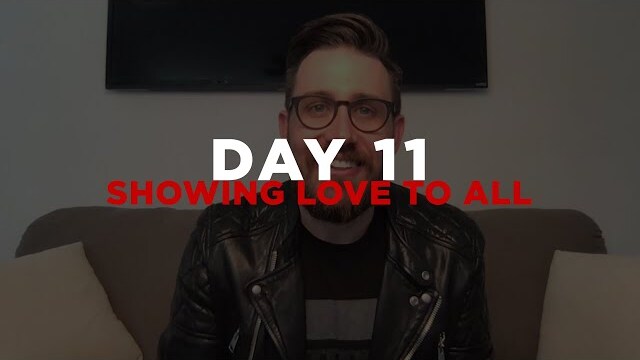 Day 11 - Showing Love To All