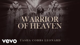 Tasha Cobbs Leonard - Warrior Of Heaven (Official Audio)