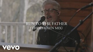 Matt Maher - Run To The Father (The Chosen Mix)