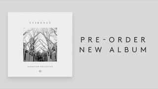 Evidence | Album Promo | Elevation Collective