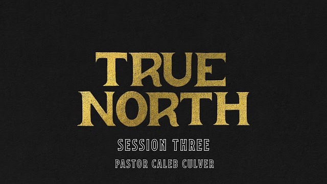 Caleb Culver // Main Session Three //  True North Conference 2019