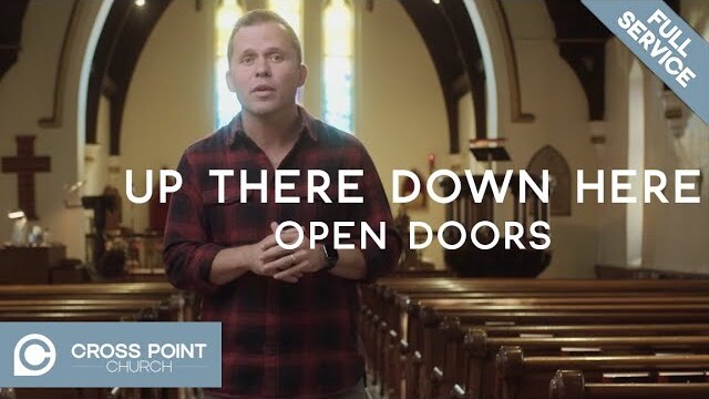 UP THERE DOWN HERE: WEEK 8 | Open Doors