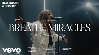 Red Rocks Worship - Breathe Miracles (Live)