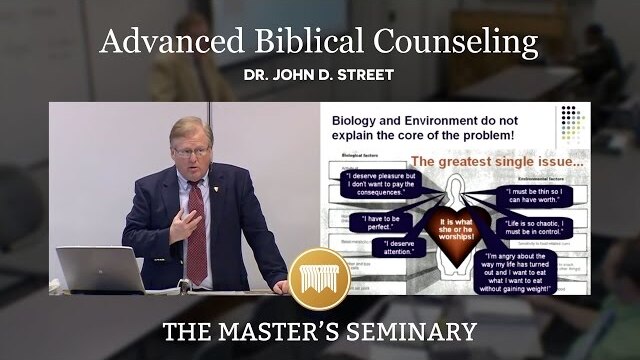 Lecture 2: Advanced Biblical Counseling - Dr. John D. Street