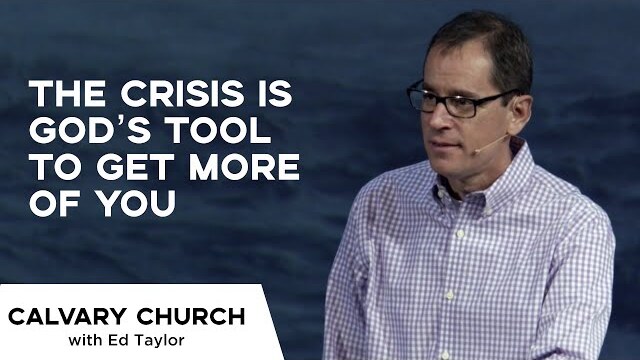 The Crisis is God’s Tool To Get More of You - 1 Samuel 1:19-28