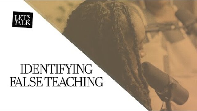 Let's Talk: Identifying False Teaching