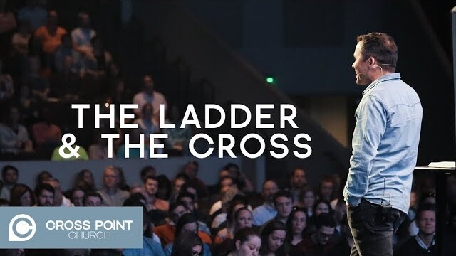 THE LADDER & THE CROSS | The Comeback Wk. 6 | Cross Point Church