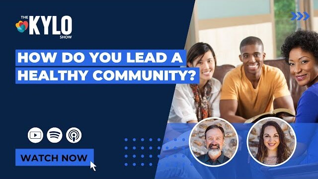 The KYLO Show: How do you lead a healthy community?