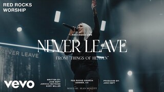 Red Rocks Worship - Never Leave (Live)