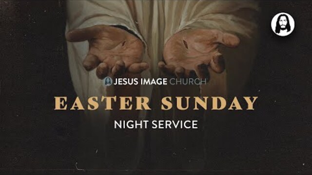 Easter Sunday Night Service | April 17th, 2022