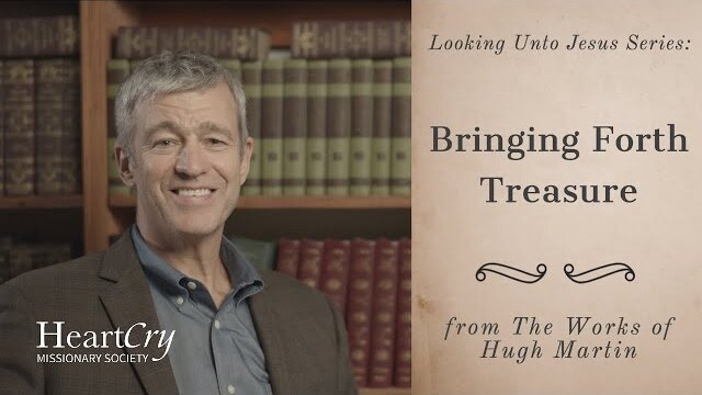 Bring Forth Treasure | Ep. 4 - Looking Unto Jesus | Paul Washer