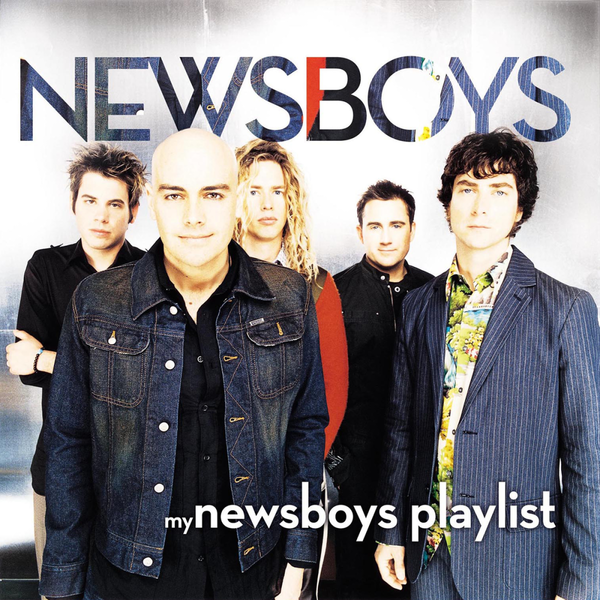 My Newsboys Playlist | Newsboys