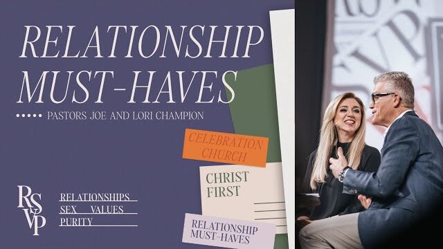 Relationship Must Haves | Pastor Joe Champion | February 5th | Live at Celebration Church