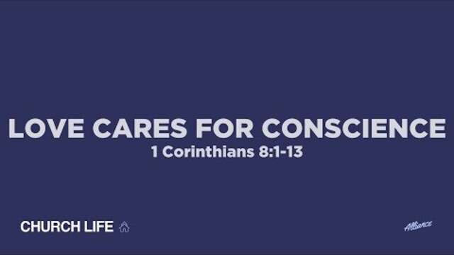 Love Cares for Conscience (1 Corinthians 8:1-13) | Church Life (P1) | Pastor John Fabarez