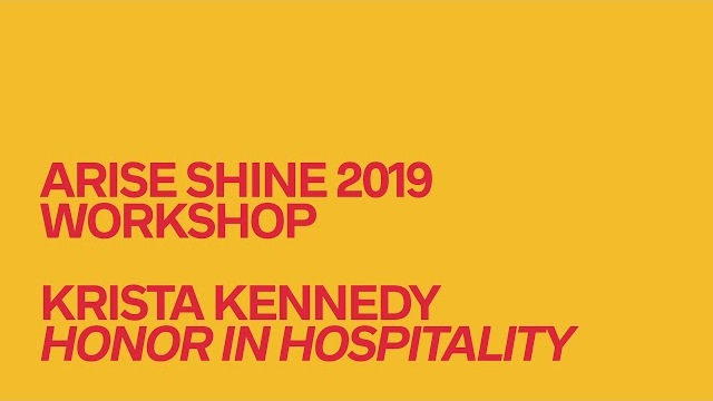 Krista Kennedy // Honor in Hospitality // Arise Shine Conference 2019