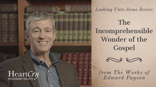 The Incomprehensible Wonder of the Gospel | Ep. 9 - Looking Unto Jesus | Paul Washer