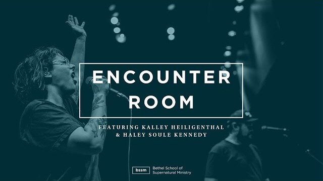 Encounter Room | LIVE Worship & Prayer with Kalley Heiligenthal & Haley Kennedy | May 28th, 2020