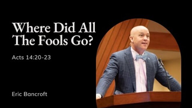Eric Bancroft | TMS Chapel | Where Did All the Fools Go?