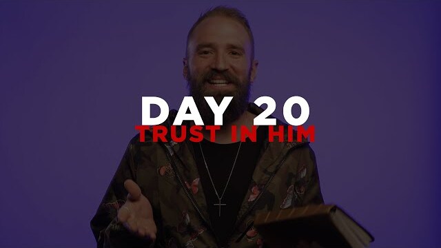Day 20 - Trust In Him