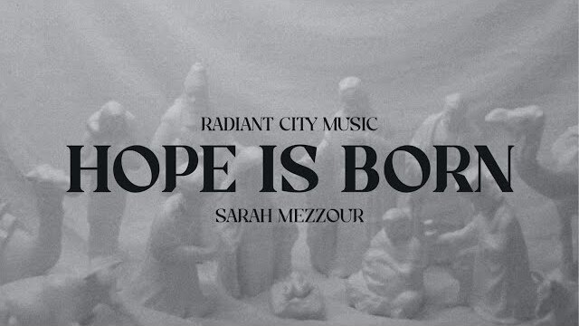 Hope is Born (Official Audio) | Radiant City Music feat. Sarah Mezzour