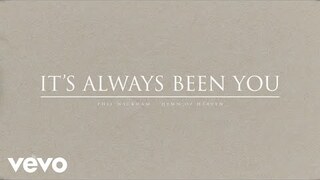 Phil Wickham - It's Always Been You (Official Audio)