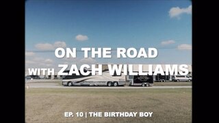 On the Road with Zach Williams | Episode 10 | The Birthday Boy