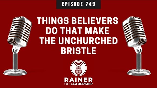 Things Believers Do that Make the Unchurched Bristle
