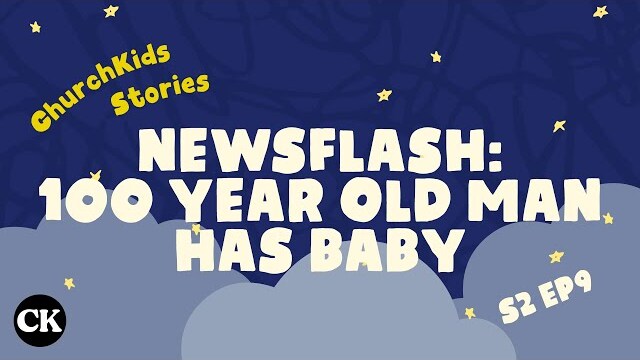 ChurchKids Stories: NEWSFLASH: 100 Year Old Man has Baby