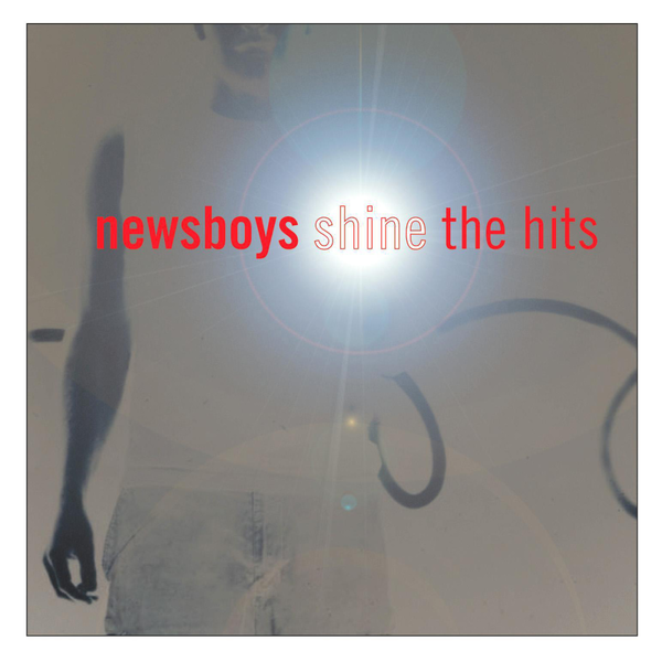Shine...The Hits | Newsboys