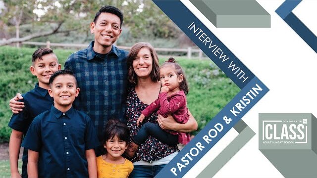 An Interview with Pastor Rod and Kristin Gomez | CLASS | Compass Bible Church