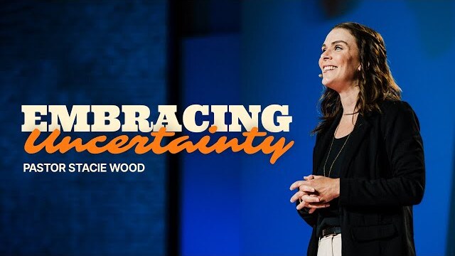 Embracing Uncertainty | Stacie Wood