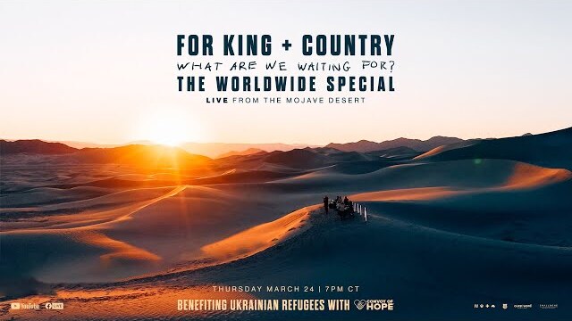 FOR KING + COUNTRY - WHAT ARE WE WAITING FOR? | THE WORLDWIDE SPECIAL