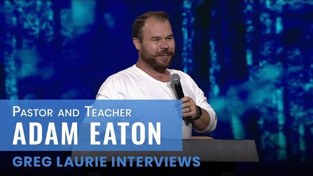 Greg Laurie Interviews Adam Eaton