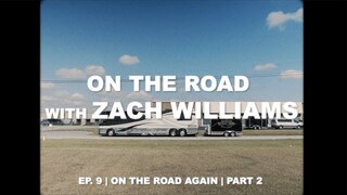 On the Road with Zach Williams | Episode 9 | On The Road Again Part 2