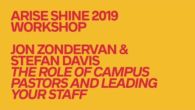 Jon Zondervan & Stefan Davis // The Role of Campus Pastors // Arise Shine Conference 2019