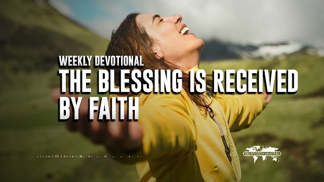 The Blessing is Received By Faith