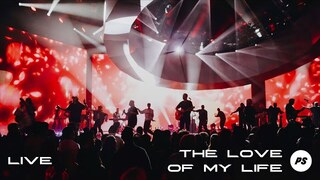 The Love Of My Life | Planetshakers Official Music Video
